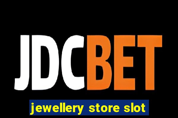 jewellery store slot