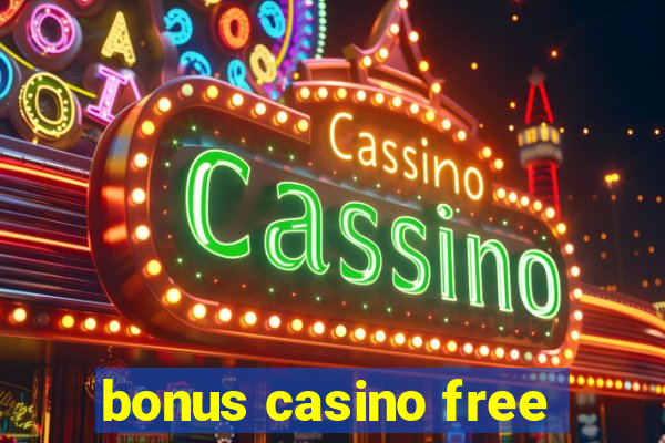 bonus casino free