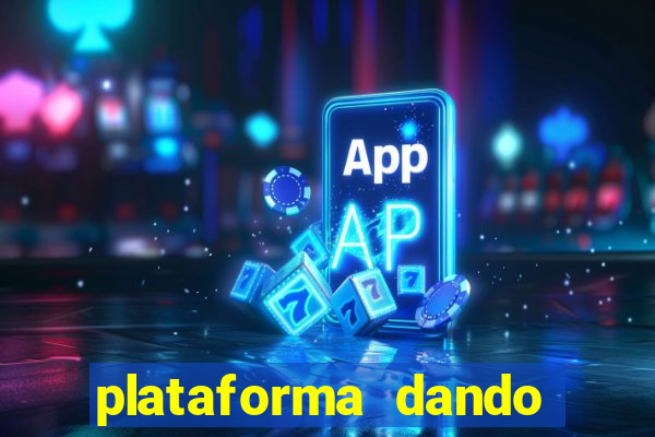 plataforma dando dinheiro no cadastro