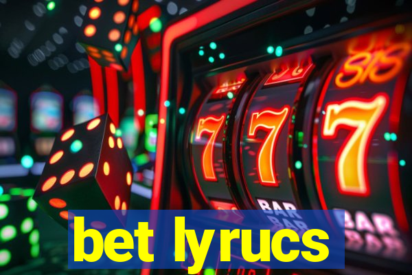 bet lyrucs