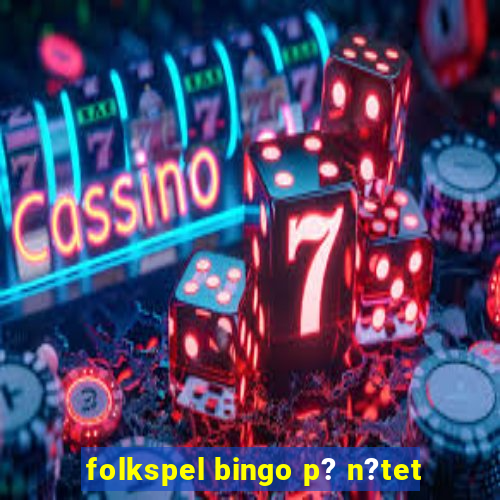 folkspel bingo p? n?tet