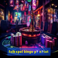 folkspel bingo p? n?tet