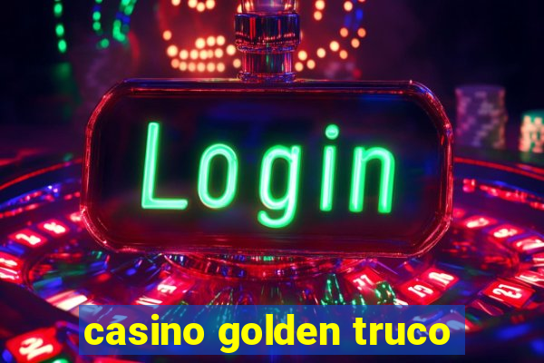 casino golden truco