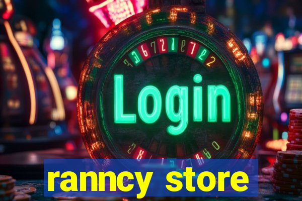 ranncy store