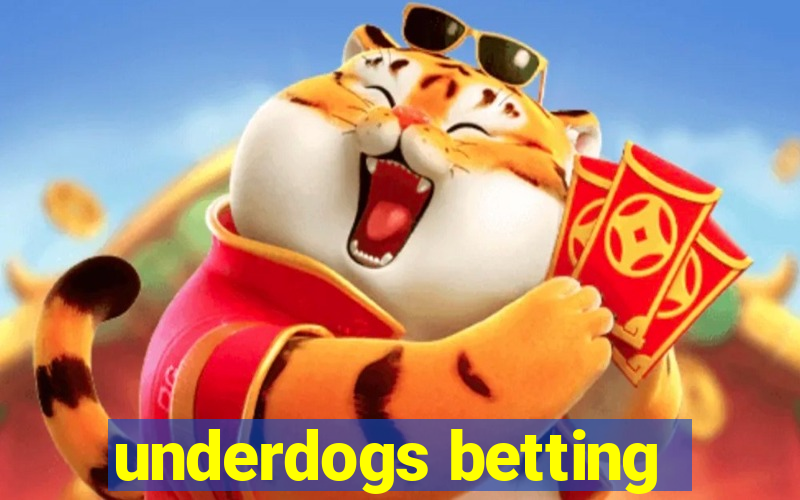 underdogs betting