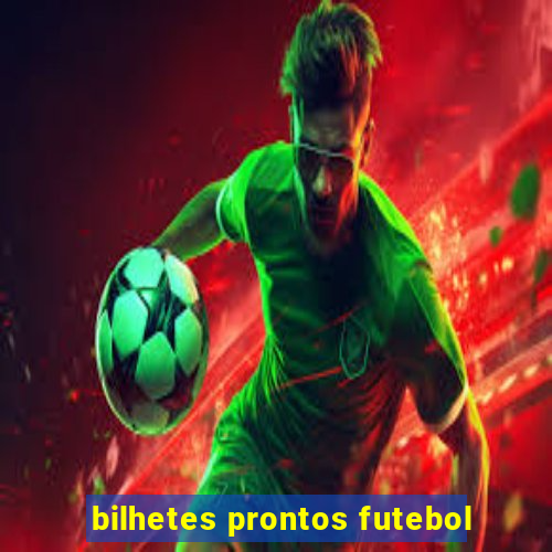 bilhetes prontos futebol