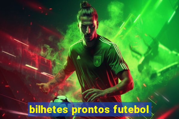 bilhetes prontos futebol