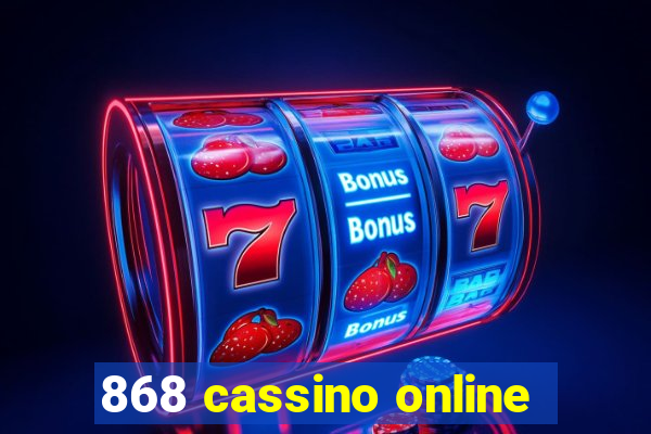 868 cassino online