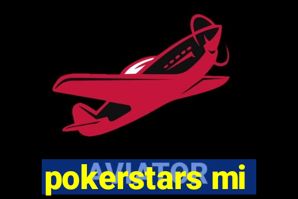 pokerstars mi