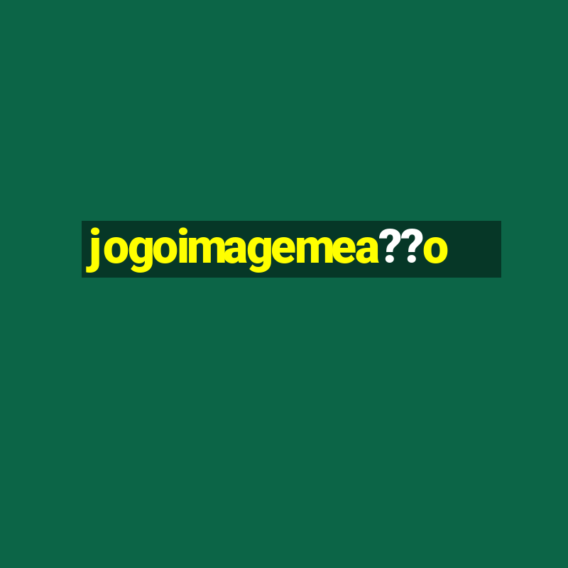 jogoimagemea??o