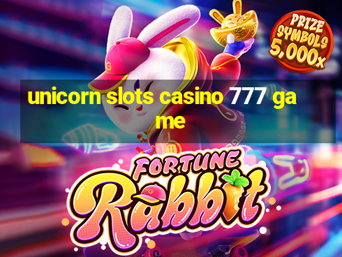 unicorn slots casino 777 game