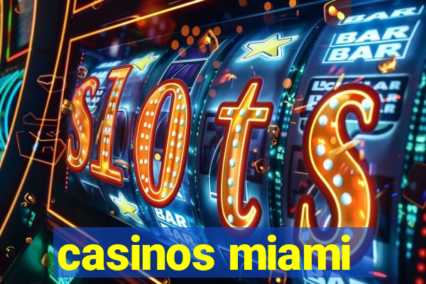 casinos miami