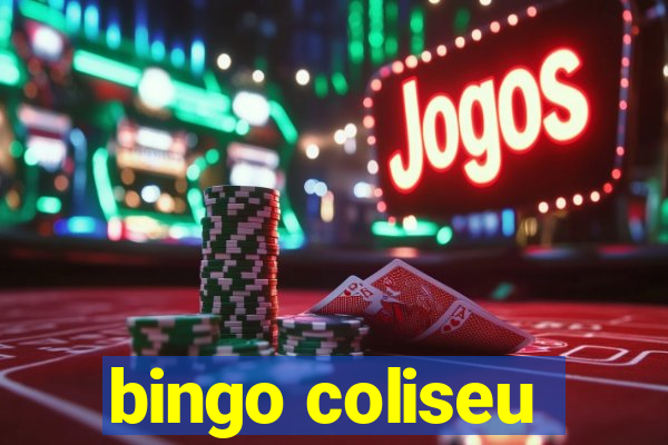 bingo coliseu