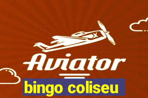 bingo coliseu