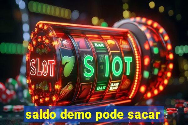 saldo demo pode sacar