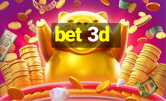 bet 3d