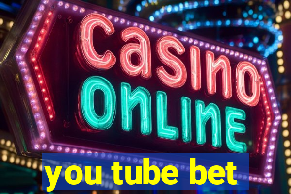 you tube bet