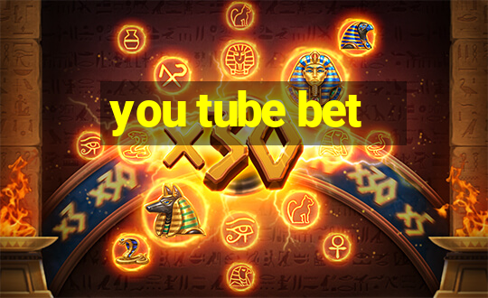 you tube bet