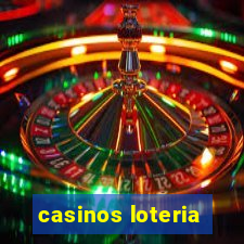 casinos loteria