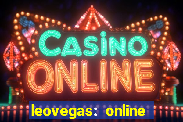 leovegas: online casino games