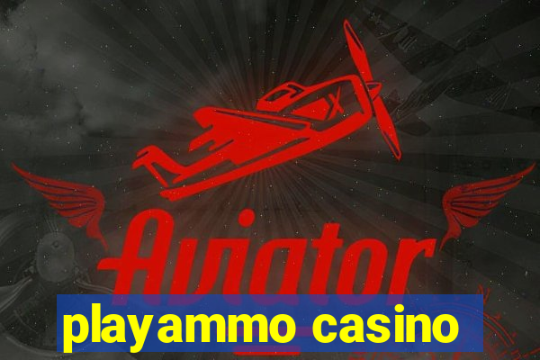 playammo casino