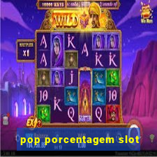 pop porcentagem slot