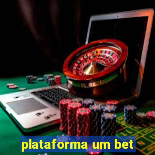 plataforma um bet