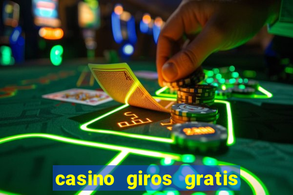 casino giros gratis sin deposito