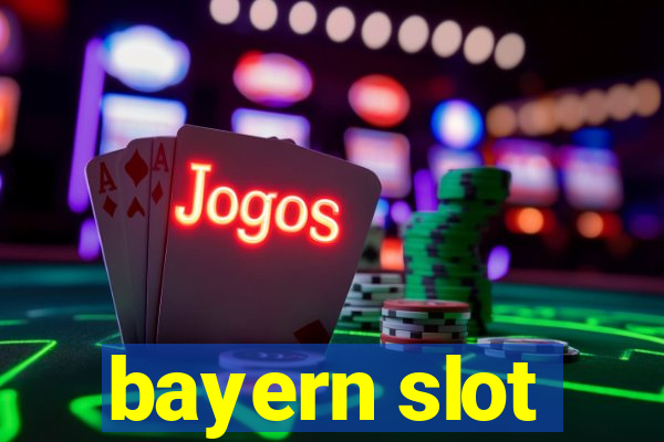 bayern slot