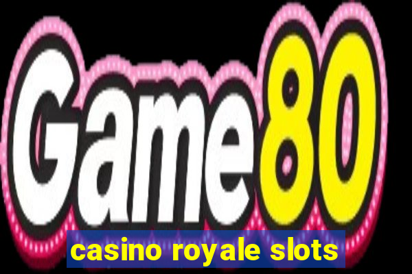 casino royale slots