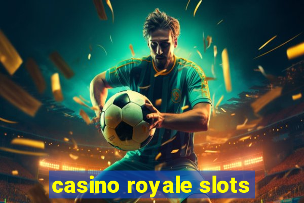 casino royale slots