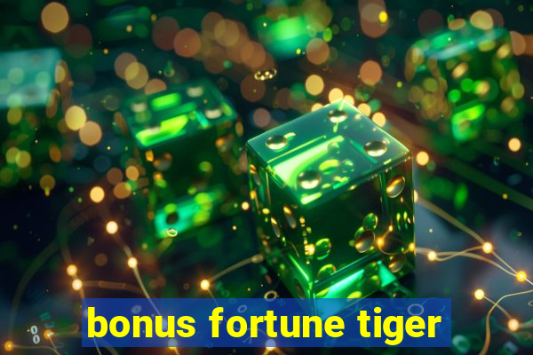 bonus fortune tiger