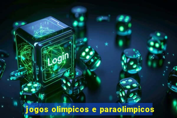 jogos olimpicos e paraolimpicos