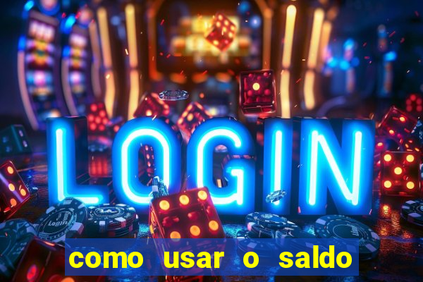 como usar o saldo bonus vai de bet