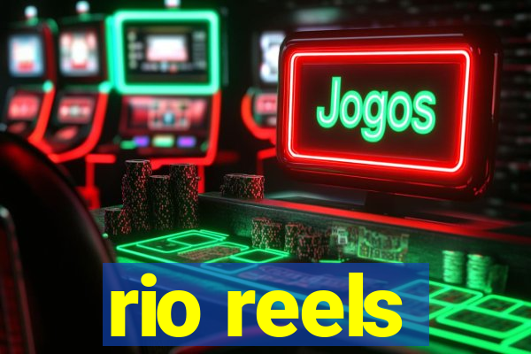 rio reels