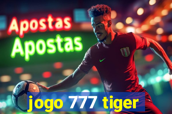 jogo 777 tiger