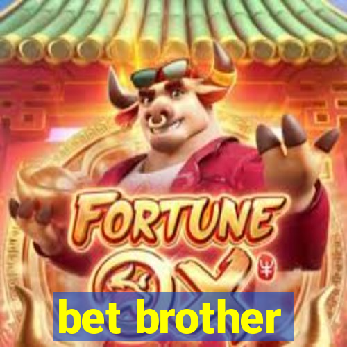 bet brother