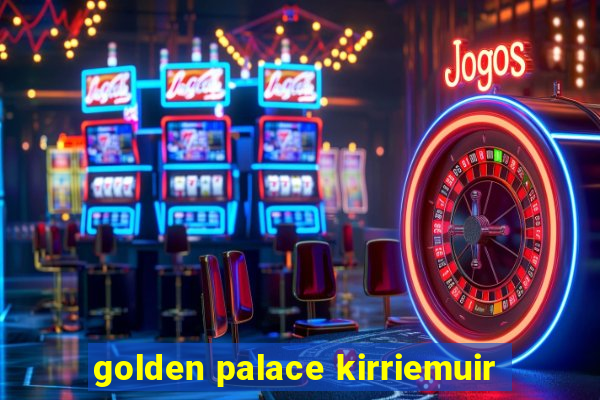 golden palace kirriemuir