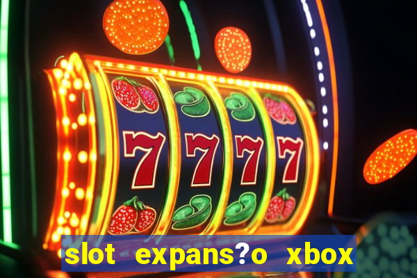 slot expans?o xbox series s