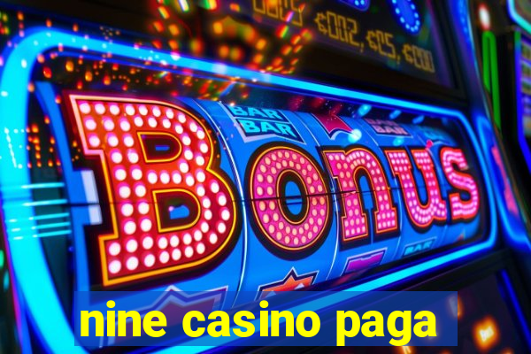 nine casino paga