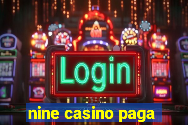 nine casino paga