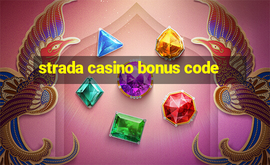 strada casino bonus code