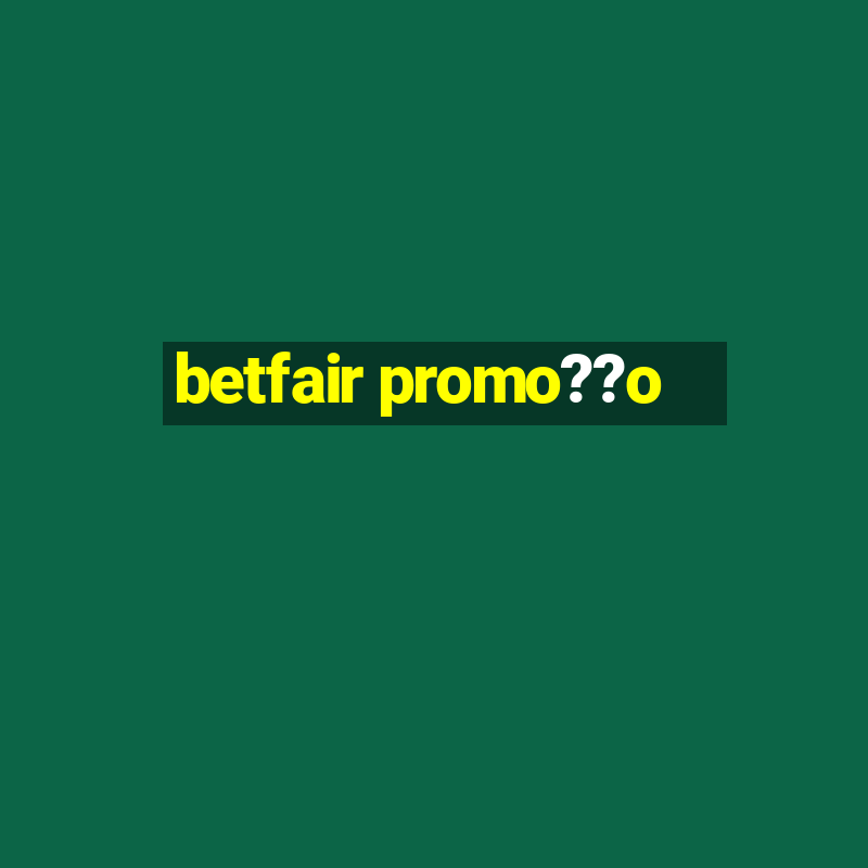 betfair promo??o