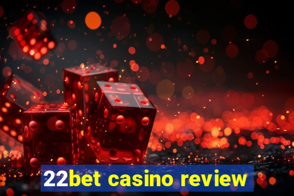 22bet casino review