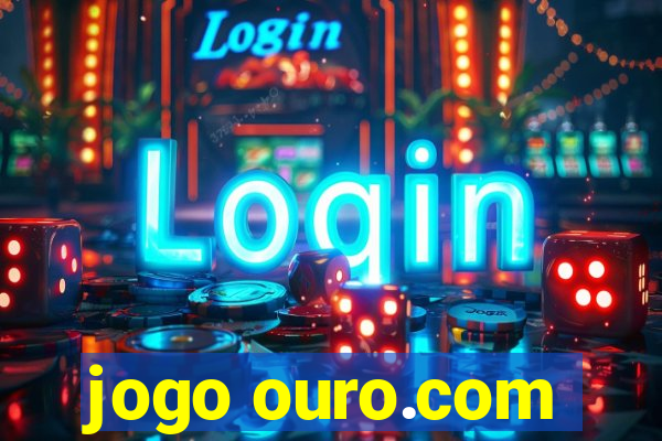 jogo ouro.com