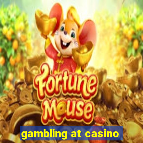 gambling at casino