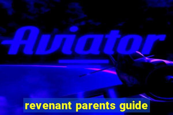 revenant parents guide