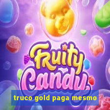 truco gold paga mesmo