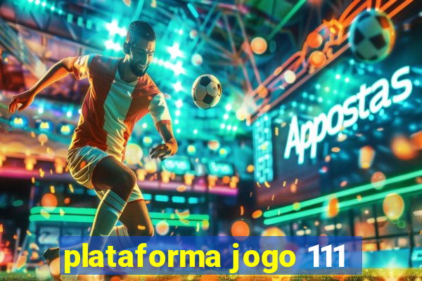 plataforma jogo 111