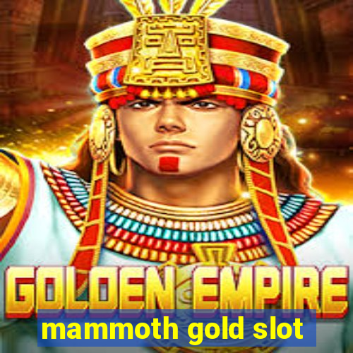 mammoth gold slot